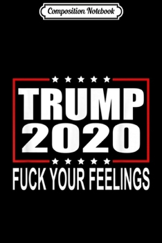 Composition Notebook: TRUMP 2020 Making Liberals Cry Periodically Funny Politics  Journal/Notebook Blank Lined Ruled 6x9 100 Pages