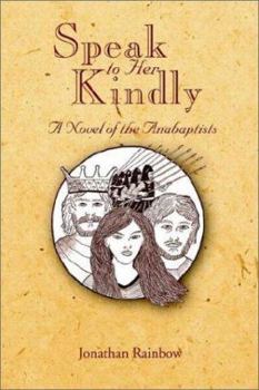 Paperback Speak to Her Kindly: A Novel of the Anabaptists Book