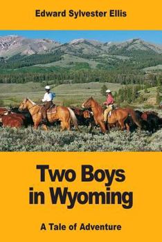 Paperback Two Boys in Wyoming: A Tale of Adventure Book