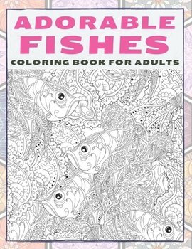 Paperback Adorable Fishes - Coloring Book for adults Book