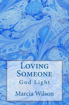 Paperback Loving Someone: God Light Book