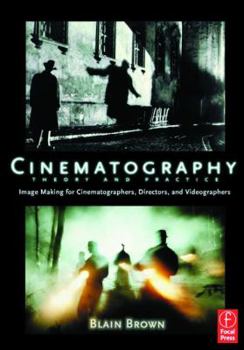 Paperback Cinematography: Theory and Practice: Image Making for Cinematographers, Directors, and Videographers Book