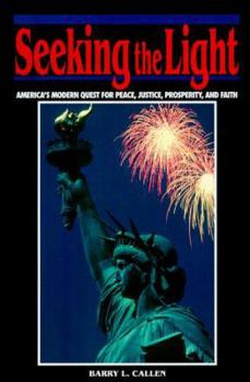 Seeking the Light: America's Modern Quest for Peace, Justice,