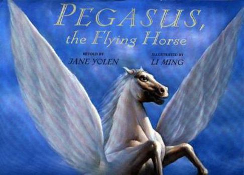 Hardcover Pegasus, the Flying Horse Book