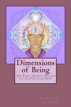 Paperback Dimensions of Being: An Explorer's Guide to Consciousness Book