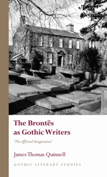 Hardcover The Brontës as Gothic Writers: The Afflicted Imagination Book