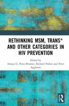 Hardcover Rethinking Msm, Trans* and Other Categories in HIV Prevention Book