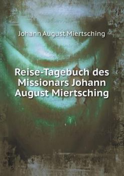 Paperback Reise-Tagebuch des Missionars Johann August Miertsching [German] Book