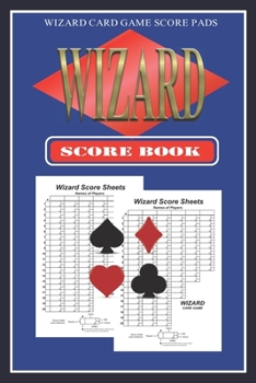 Wizard Score Book: Wizard Card Game Score Pads: Wizard Cards Game Score Sheets, Wizard Board Game
