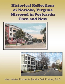 Paperback Historical Reflections of Norfolk, Virginia Mirrored in Postcards: Then and Now Book