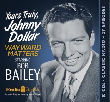 Audio CD Yours Truly, Johnny Dollar: Wayward Matters (Old Time Radio) Book
