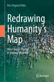 Hardcover Redrawing Humanity's Map: How Climate Change Is Shaping Migration Book
