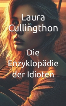 Die Enzyklopädie der Idioten (German Edition)