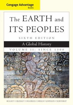 Paperback The Earth and Its Peoples, Volume II: A Global History: Since 1500 Book