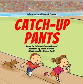 Paperback Catch-Up Pants (Adventures of Nino & Tenna) Book
