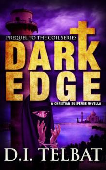 Paperback Dark Edge: Prequel to the COIL Series Book