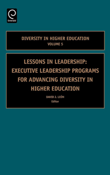 Hardcover Lessons in Leadership: Executive Leadership Programs for Advancing Diversity in Higher Education Book