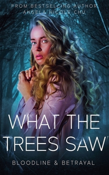 Paperback What The Trees Saw Book