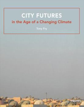 Paperback City Futures in the Age of a Changing Climate Book