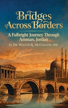 Bridges Across Borders: A Fulbright Journey Through Amman, Jordan