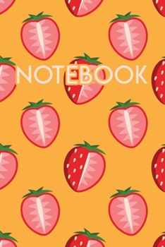 Notebook: Fruit Strawberry 110 Blank Lined College Ruled Journal
