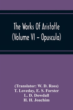 Paperback The Works Of Aristotle (Volume Vi - Opuscula) Book