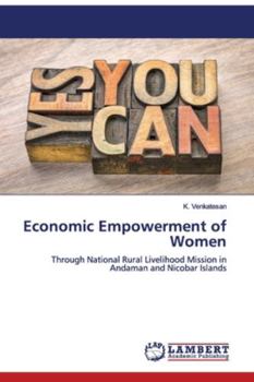Economic Empowerment of Women: Through National Rural Livelihood Mission in Andaman and Nicobar Islands