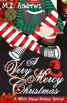 A Very Mercy Christmas: A Witch Squad Cozy Mystery - Book #5 of the Witch Squad