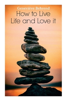 Paperback How to Live Life and Love It Book