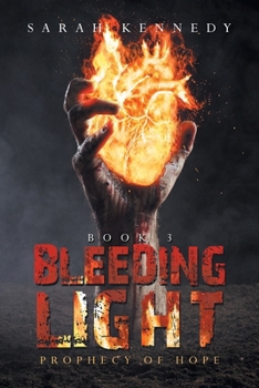 Bleeding Light: Prophecy of Hope - Book #3 of the Prophecy of Hope