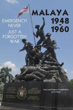 Paperback Malaya 1948-1960: Emergency!! Never, Just a Forgotten War Book