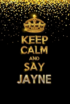 Paperback JAYNE Golden Keep Calm Notebook Journal Personal Diary Personalized Name 120 pages Lined (6x9 inches) (15x23 cm) Book