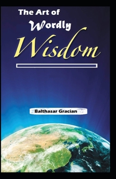 The Art of Worldly Wisdom (illustrated edition)