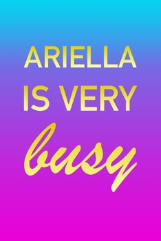 Paperback Ariella: I'm Very Busy 2 Year Weekly Planner with Note Pages (24 Months) - Pink Blue Gold Custom Letter A Personalized Cover - Book