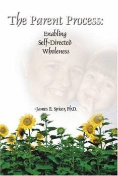 Paperback The Parent Process: Enabling Self-Directed Wholeness Book