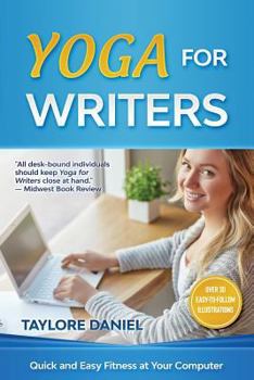 Paperback Yoga for Writers: Quick and Easy Fitness at Your Computer Book