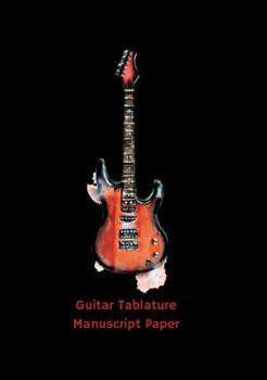 Guitar Tablature Manuscript Paper: Electric Guitar