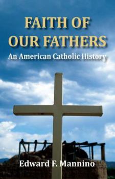 Paperback Faith of Our Fathers: An American Catholic History Book