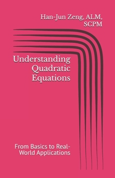 Paperback Understanding Quadratic Equations: From Basics to Real-World Applications Book