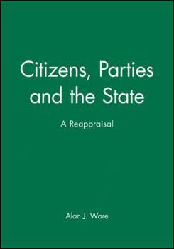 Hardcover Citizens, Parties and the State: A Reappraisal Book