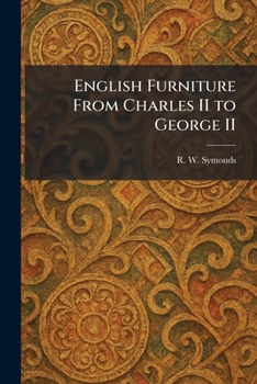 English Furniture From Charles II to George II