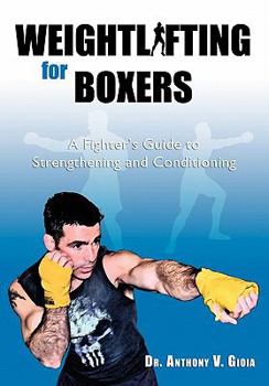 Paperback Weightlifting for Boxers: A Fighter's Guide to Strengthening and Conditioning Book