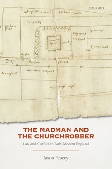 Hardcover The Madman and the Churchrobber: Law and Conflict in Early Modern England Book