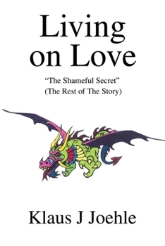 Paperback Living on Love: The Shameful Secret Book