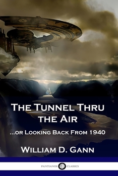 Paperback The Tunnel Thru the Air: ...or Looking Back From 1940 Book