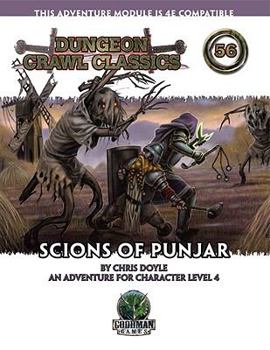 Dungeon Crawl Classics 56: Scions Of Punjar - Book #56 of the Dungeon Crawl Classics