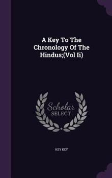Hardcover A Key To The Chronology Of The Hindus;(Vol Ii) Book