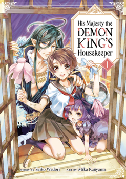 His Majesty the Demon King's Housekeeper Vol. 1 - Book #1 of the His Majesty the Demon King's Housekeeper