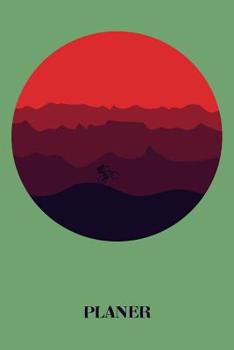 Paperback Planer: Mountainbike Fahrrad Outdoor Kalender Organizer Terminplaner Terminkalender Wochenkalender - Geschenk f?r Mountainbike [German] Book