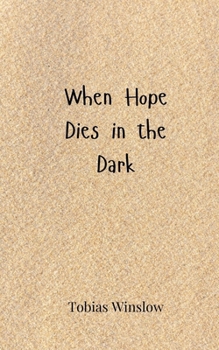 Paperback When Hope Dies in the Dark Book